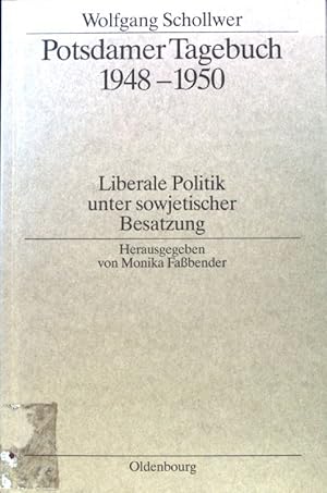 Seller image for Potsdamer Tagebuch 1948 - 1950 : liberale Politik unter sowjet. Besatzung. Biographische Quellen zur deutschen Geschichte nach 1945 ; Bd. 6; for sale by books4less (Versandantiquariat Petra Gros GmbH & Co. KG)