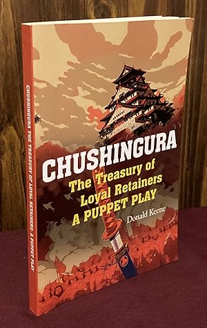 Bild des Verk�ufers f�r Chushingura: The Treasury of Loyal Retainers, a Puppet Play zum Verkauf von Palimpsest Scholarly Books & Services