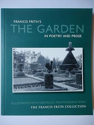 Seller image for FRANCIS FRITH'S THE GARDEN IN POETRY AND PROSE for sale by GfB, the Colchester Bookshop