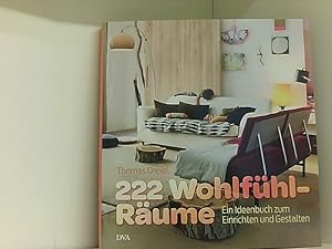 222 Wohlfühlräume: Ein Ideenbuch zum Einrichten und Gestalten