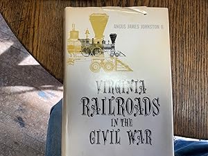 Imagen del vendedor de Virginia Railroads In The Civil War a la venta por Riverow Bookshop