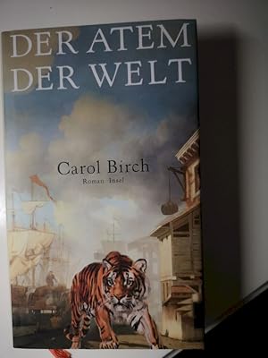 Seller image for Der Atem der Welt : Roman. Carol Birch. Aus dem Engl. von Christel Dormagen for sale by Antiquariat-Fischer - Preise inkl. MWST