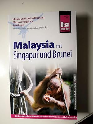 Malaysia mit Singapur und Brunei : [Handbuch für individuelles Entdecken ; der komplette Reisefüh...