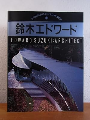 Seller image for Edward Suzuki: Architect. Rikuyosha Creative Now Volume 003 [English - Japanese] for sale by Antiquariat Weber