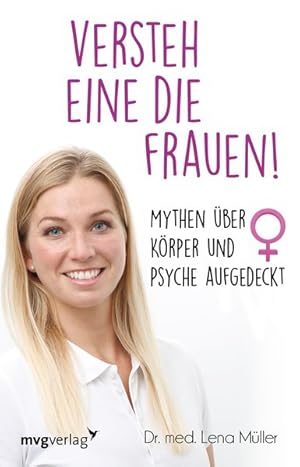 Seller image for Versteh eine die Frauen! Mythen ber Krper und Psyche aufgedeckt for sale by Bunt Buchhandlung GmbH