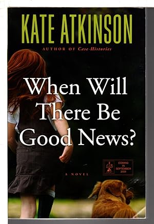 Imagen del vendedor de WHEN WILL THERE BE GOOD NEWS? a la venta por Bookfever, IOBA  (Volk & Iiams)