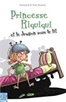 Bild des Verkufers fr Princesse Riquiqui Et Le Dragon Sous Le Lit zum Verkauf von RECYCLIVRE