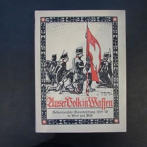 Image du vendeur pour Unser Volk in Waffen - Schweizerische Grenzbesetzung 1914/16 in Wort und Bild mis en vente par Bookstore-Online