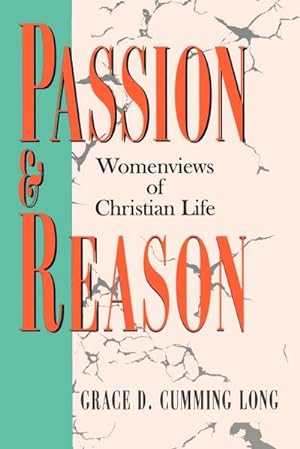 Bild des Verkufers fr Passion and Reason : Womenviews of Christian Life zum Verkauf von AHA-BUCH GmbH