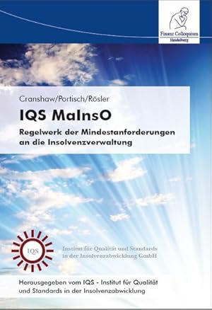 Immagine del venditore per IQS MaInso: Regelwerk fr die Mindestanforderungen an die Insolvenzverwaltung Herausgegeben vom IQS - Institut fr Qualitt und Standards in der Insolvenzabwicklung venduto da Bcherbazaar