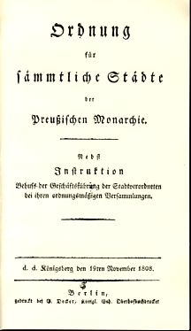 Ordnung für sämmtliche Städte der Preußischen Monarchie, d. d. Königsberg den 19ten November 1808.