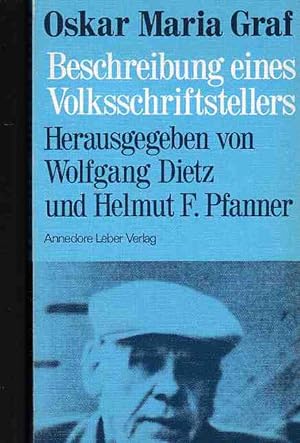Seller image for Oskar Maria Graf : Beschreibung eines Volksschriftstellers. hrsg. von Wolfgang Dietz u. Helmut F. Pfanner. for sale by Fundus-Online GbR Borkert Schwarz Zerfa