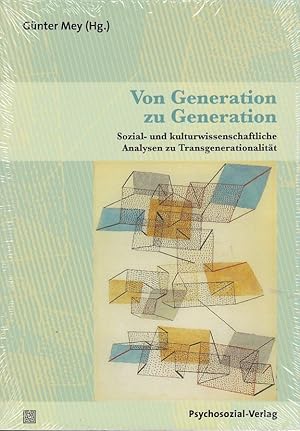 Bild des Verkufers fr Von Generation zu Generation : sozial- und kulturwissenschaftliche Analysen zu Transgenerationalitt. Gnter Mey (Hg.). Mit Beitr. von Wassilios Baros . / Diskurse der Psychologie. zum Verkauf von Fundus-Online GbR Borkert Schwarz Zerfa