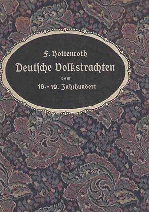 Bild des Verkufers fr Deutsche Volkstrachten - stdtische und lndliche - vom XVI. Jahrhundert an bis um die Mitte des XIX. Jahrhunderts. Volkstrachten aus West- und Nordwest-Deutschland. zum Verkauf von Fundus-Online GbR Borkert Schwarz Zerfa