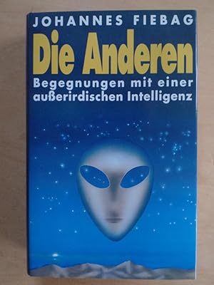 Die Anderen : Begegnungen mit einer ausserirdischen Intelligenz.