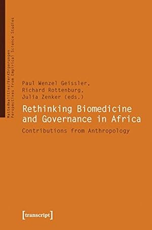 Bild des Verkufers fr Rethinking Biomedicine and Governance in Africa: Contributions from Anthropology (VerKrperungen/MatteRealities - Perspektiven empirischer Wissenschaftsforschung) zum Verkauf von Antiquariat Buchhandel Daniel Viertel