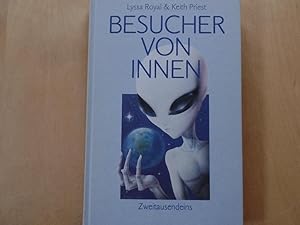 Besucher von innen. Lyssa Royal ; Keith Priest. Aus dem Amerikan. von Birgit Jacobsen-Farber und ...