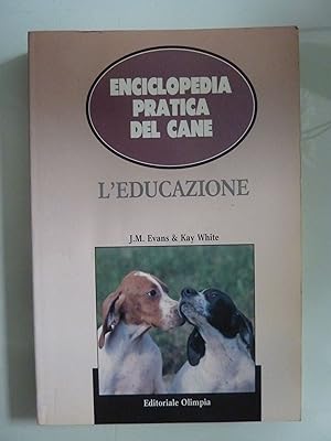 Image du vendeur pour Enciclopedia Pratica del Cane L'EDUCAZIONE mis en vente par Historia, Regnum et Nobilia