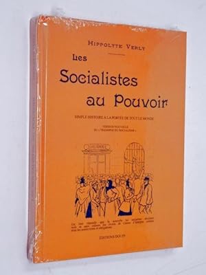 Imagen del vendedor de Les socialistes au pouvoir : simple histoire  la porte de tout le monde, version nouvelle du "Triomphe du socialisme" / Hippolyte Verly a la venta por Librairie Douin