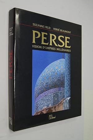 Seller image for Perse : vision d'empires millnaires / photogr., Suzanne Held ; textes et lgendes, Herv Beaumont for sale by Librairie Douin