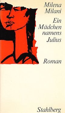 Ein Mädchen namens Julius, Roman Aus dem Italienischen von Brigitte Großmann,