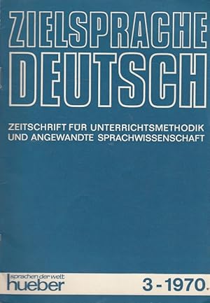 Imagen del vendedor de Zielsprache Deutsch Heft 3/1970 Zeitschrift fr Unterrichtsmethodik und angewandte Sprachwissenschaft a la venta por Versandantiquariat Nussbaum