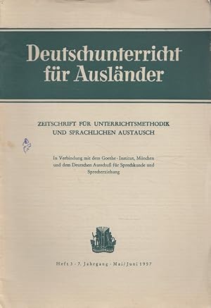 Imagen del vendedor de Deutschunterricht fr Auslnder Heft 3/1957 - 7. Jahrgang: Zeitschrift fr Unterrichtsmethodik und sprachlichen Austausch. in Verb. mit dem Goethe-Institut, Mnchen, und dem Deutschen Ausschu fr Sprechkunde und Sprecherziehung a la venta por Versandantiquariat Nussbaum