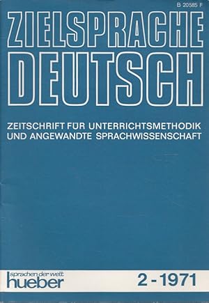 Seller image for Zielsprache Deutsch Heft 2/1971 Zeitschrift fr Unterrichtsmethodik und angewandte Sprachwissenschaft for sale by Versandantiquariat Nussbaum