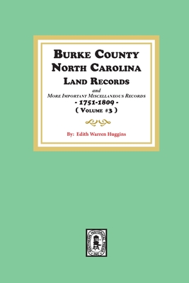 Image du vendeur pour Burke County, North Carolina Land Records and more important Miscellaneous Records 1751-1809. ( Volume #3 ) (Paperback or Softback) mis en vente par BargainBookStores