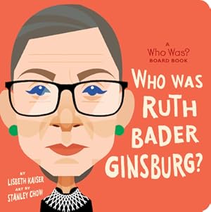 Seller image for Who Is Ruth Bader Ginsburg?: A Who Was? Board Book (Board Book) for sale by BargainBookStores
