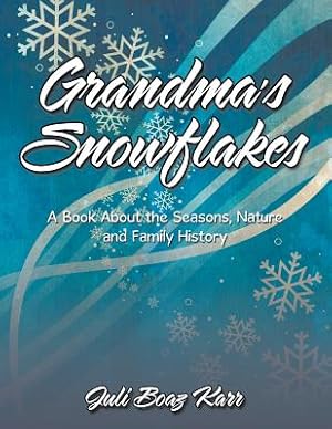 Image du vendeur pour Grandma's Snowflakes: A Book About the Seasons, Nature and Family History (Paperback or Softback) mis en vente par BargainBookStores