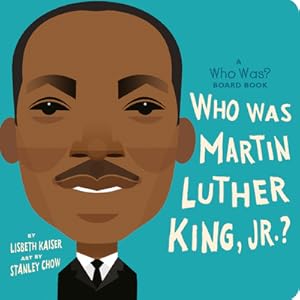 Imagen del vendedor de Who Was Martin Luther King, Jr.?: A Who Was? Board Book (Board Book) a la venta por BargainBookStores