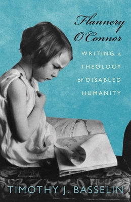 Bild des Verkufers fr Flannery O'Connor: Writing a Theology of Disabled Humanity (Paperback or Softback) zum Verkauf von BargainBookStores