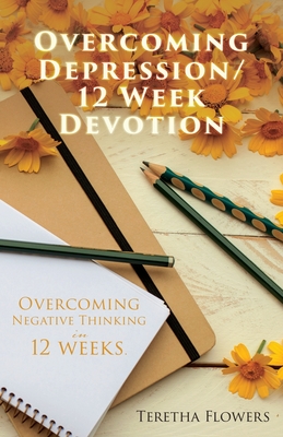 Seller image for Overcoming Depression/12 Week Devotion: Overcoming Negative thinking in 12 weeks. (Paperback or Softback) for sale by BargainBookStores