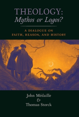 Image du vendeur pour Theology: Mythos or Logos?: A Dialogue on Faith, Reason, and History (Hardback or Cased Book) mis en vente par BargainBookStores