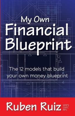 Seller image for My Own Financial Blueprint: The 12 Models That Build Your Own Money Blueprint (Paperback or Softback) for sale by BargainBookStores
