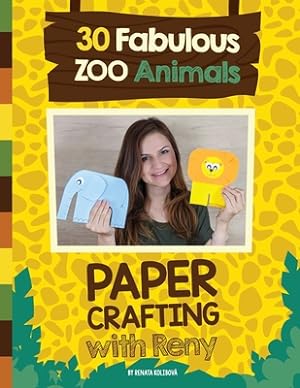 Seller image for Paper Crafting with Reny: 30 Fabulous Zoo Animals (Paperback or Softback) for sale by BargainBookStores
