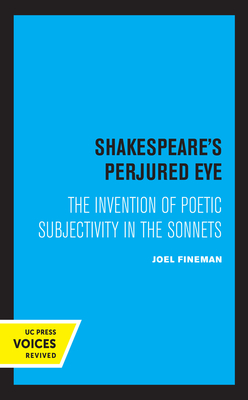 Imagen del vendedor de Shakespeare's Perjured Eye: The Invention of Poetic Subjectivity in the Sonnets (Paperback or Softback) a la venta por BargainBookStores
