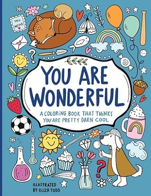 Image du vendeur pour You Are Wonderful: A Coloring Book That Thinks You Are Pretty Darn Cool (Paperback or Softback) mis en vente par BargainBookStores