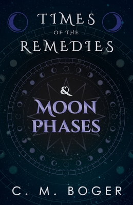 Bild des Verkufers fr Times of the Remedies and Moon Phases (Paperback or Softback) zum Verkauf von BargainBookStores