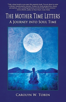Bild des Verkufers fr The Mother Time Letters: A Journey into Soul Time (Paperback or Softback) zum Verkauf von BargainBookStores