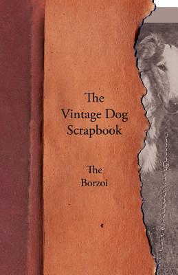 Seller image for The Vintage Dog Scrapbook - The Borzoi (Paperback or Softback) for sale by BargainBookStores