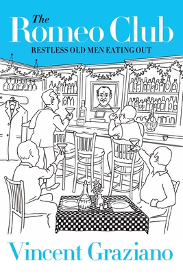 Seller image for The Romeo Club: Restless Old Men Eating Out (Paperback or Softback) for sale by BargainBookStores
