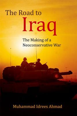 Imagen del vendedor de The Road to Iraq: The Making of a Neoconservative War (Paperback or Softback) a la venta por BargainBookStores