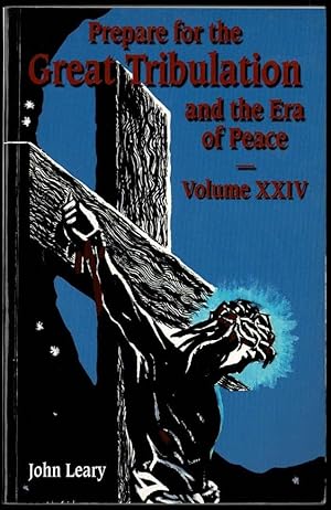 Seller image for Prepare for the Great Tribulation and the Era of Peace (Volume XXIV) for sale by Lazy Letters Books