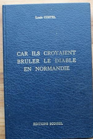 Car ils croyaient bruler le Diable en Normandie