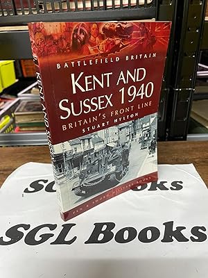 Imagen del vendedor de Kent and Sussex 1940: Britain's Frontline (Battlefield Britain) a la venta por Tilly's Bookshop