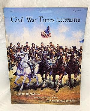 Civil War Times Illustrated August, 1981. Volume XX, Number 5. Rousseau Invades the Deep South; H...