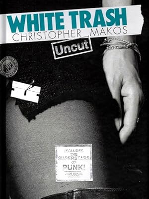 Seller image for White Trash: Uncut for sale by LEFT COAST BOOKS