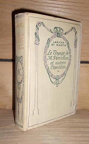 Bild des Verkufers fr LE VOYAGE DE MONSIEUR PERRICHON et autres Comdies : Les vivacits du Capitaine Tic, La poudre aux yeux, Un chapeau de paille d'Italie zum Verkauf von Planet's books